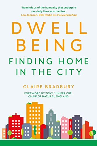 Tony Juniper - Dwellbeing : Finding Home in the City - Hardback image 1