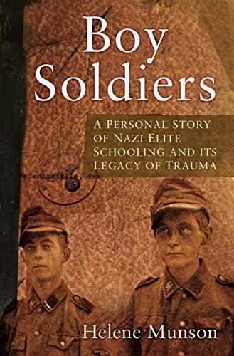 Helene Munson - Boy Soldiers : A Personal Story of Nazi Elite Schoolin image 1