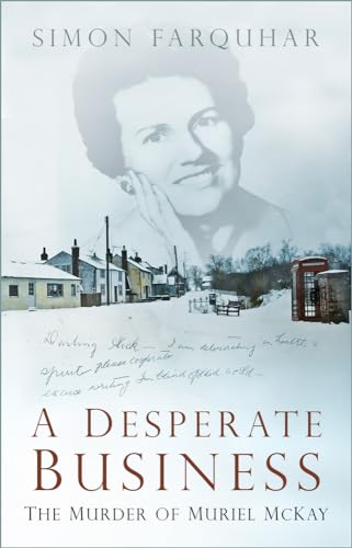 Simon Farquhar - A Desperate Business : The Murder of Muriel McKay - H image 1
