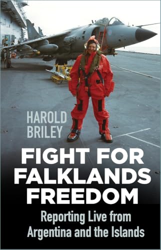 Harold Briley - Fight for Falklands Freedom : Reporting Live from Arge image 1