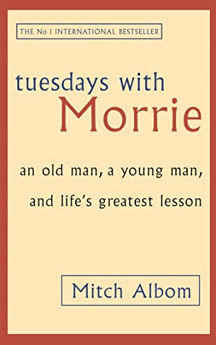 Mitch Albom - Tuesdays With Morrie : An old man, a young man, and life image 1