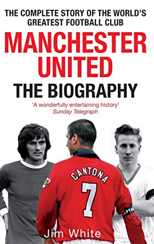 Jim White - Manchester United: The Biography : The complete story of t image 1