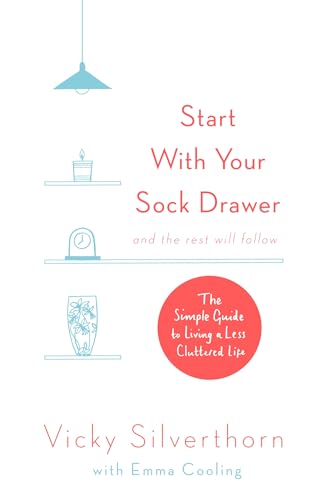 Vicky Silverthorn - Start with Your Sock Drawer : The Simple Guide to image 1
