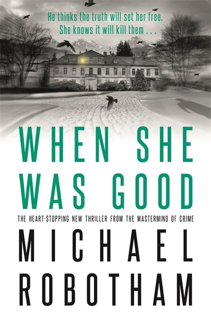 Michael Robotham - When She Was Good - Hardback image 1