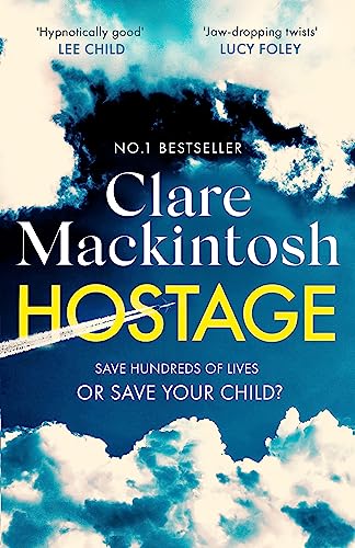 Clare Mackintosh - Hostage : The emotional 'what would you do?' image 1