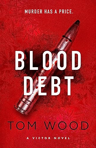 Tom Wood - Blood Debt : The non-stop danger-filled new Victor thriller image 1
