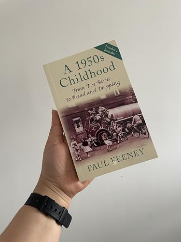 Paul Feeney - A 1950s Childhood : From Tin Baths to Bread and Dripping image 2