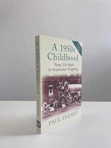 Paul Feeney - A 1950s Childhood : From Tin Baths to Bread and Dripping image 3