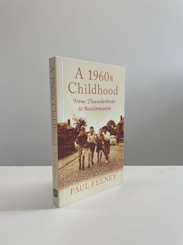 Paul Feeney - A 1960s Childhood : From Thunderbirds to Beatlemania - P image 3