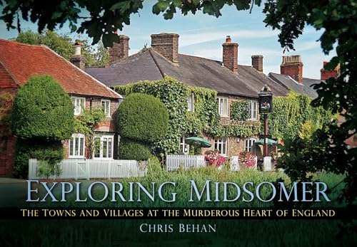 Chris Behan - Exploring Midsomer : The Towns and Villages at the Murde image 1