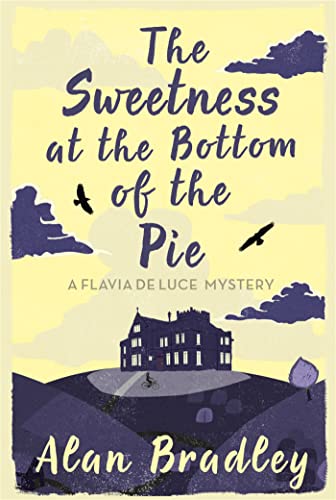 Alan Bradley - Sweetness at the Bottom of the Pie : A Flavia de Luce M image 1