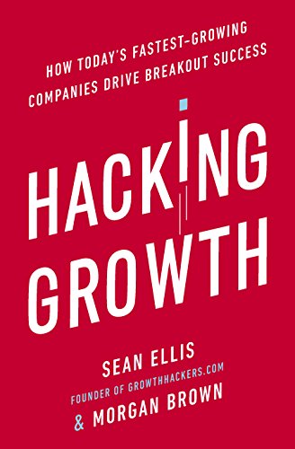 Sean Ellis - Hacking Growth : How Today's Fastest-Growing Companie image 1