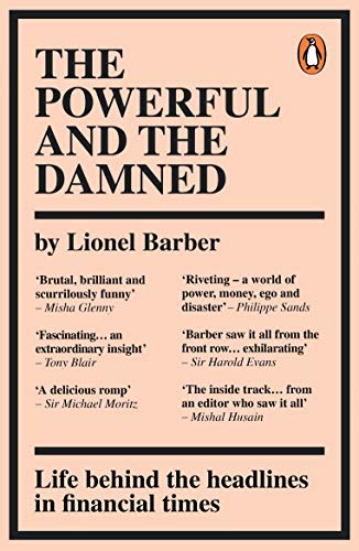 Lionel Barber - Powerful and the Damned : Private Diaries in Turbulent image 1