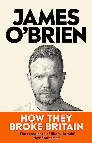 James O'Brien - How They Broke Britain - Hardback image 1