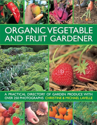 Michael Lavelle - Organic Vegetable and Fruit Gardener : a Practical D image 1