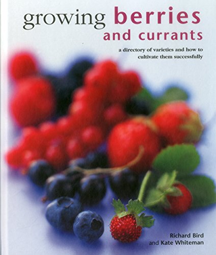 Kate Whiteman - Growing Berries and Currants : A Directory of Varietie image 1