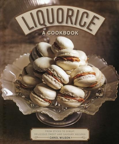 Carol Wilson - Liquorice: A Cookbook : From sticks to syrup: delicious image 1