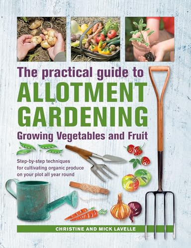 Mick Lavelle - Practical Guide to Allotment Gardening: Growing Vegetab image 1
