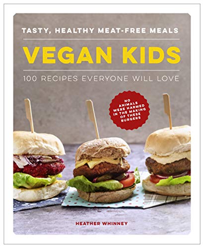 Heather Whinney - Vegan Kids : Tasty, healthy meat-free meals: 100 rec image 1