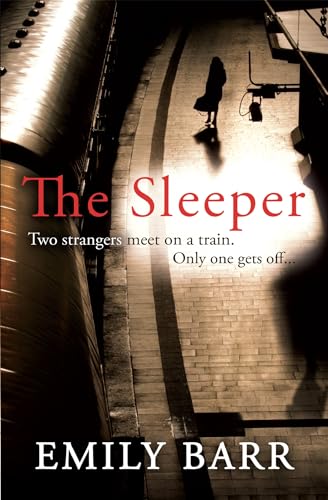Emily Barr - Sleeper: Two strangers meet on a train. Only one gets off image 1
