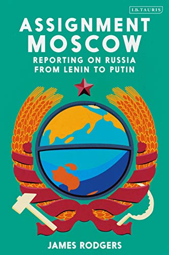 James Rodgers - Assignment Moscow : Reporting on Russia from Lenin to image 1