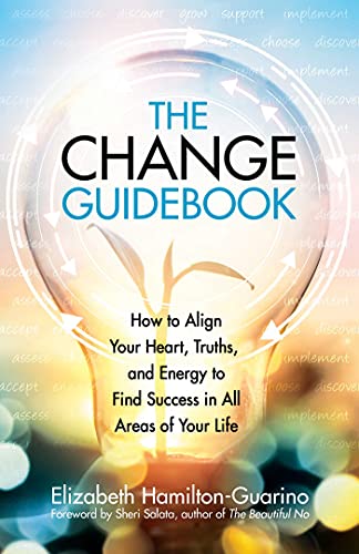 Elizabeth Hamilton-G - Change Guidebook : How to Align Your Heart, Tru image 1