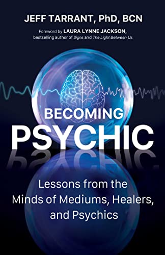 Jeff PhD Tarrant - Becoming Psychic : Lessons from the Minds of Medium image 1