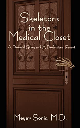 Skeletons in the Medical Closet: A Personal Story and Professional Report