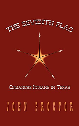 The Seventh Flag:  Comanche Indians in Texas