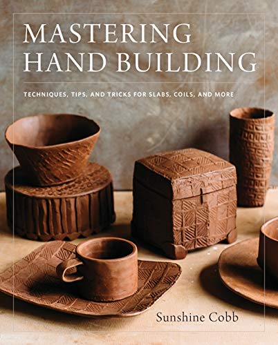Sunshine Cobb - Mastering Hand Building : Techniques, Tips, and Tricks image 1