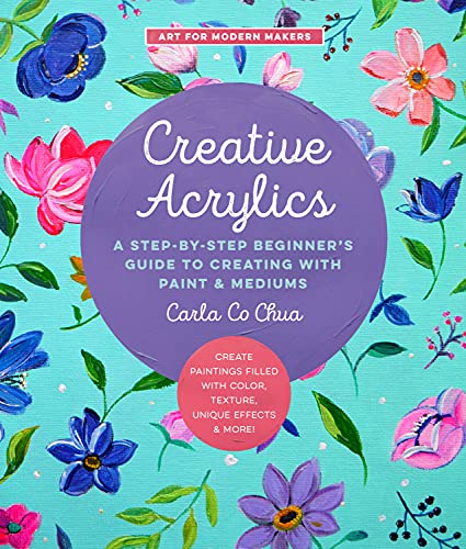 Carla Co Chua - Creative Acrylics : A Step-by-Step Beginner's Guid image 1
