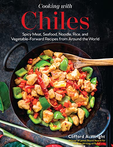 Clifford Wright - Cooking with Chiles : Spicy Meat, Seafood, Noodle, R image 1