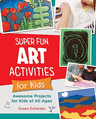 Susan Schwake - Super Fun Art Activities for Kids : Awesome Projects f image 1