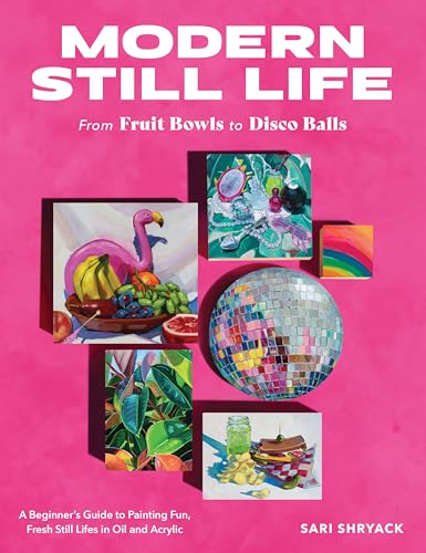Sari Shryack - Modern Still Life: From Fruit Bowls to Disco Balls : A image 1