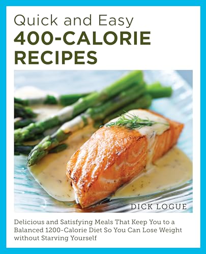 Dick Logue - Quick and Easy 400-Calorie Recipes : Delicious and Satisf image 1