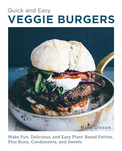 Nina Olsson - Quick and Easy Veggie Burgers : Make Fun, Delicious, and image 1