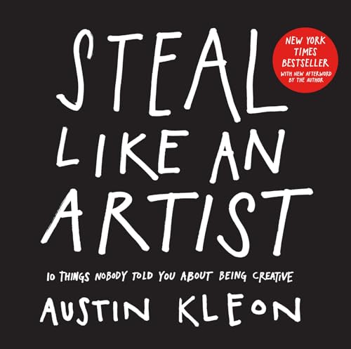 Austin Kleon - Steal Like an Artist : 10 Things Nobody Told You about image 1