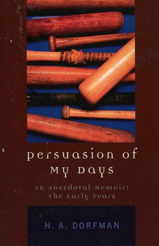 Persuasion of My Days : An Anecdotal Memoir: The Early Years