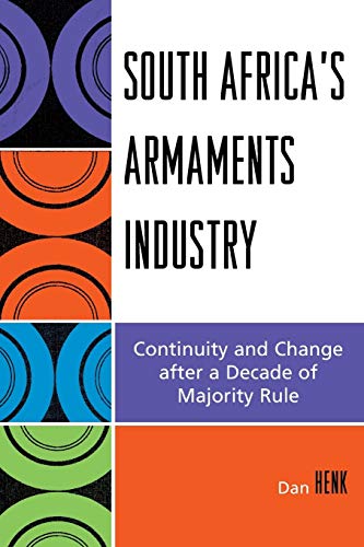 South Africa's Armaments Industry : Continuity and Change after a Decade of Majority Rule