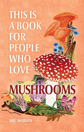 Meg Madden - This Is a Book for People Who Love Mushrooms - Hardback image 1