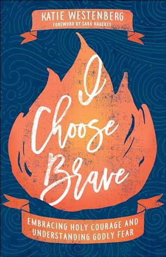 Sara Hagerty - I Choose Brave : Embracing Holy Courage and Understandi image 1