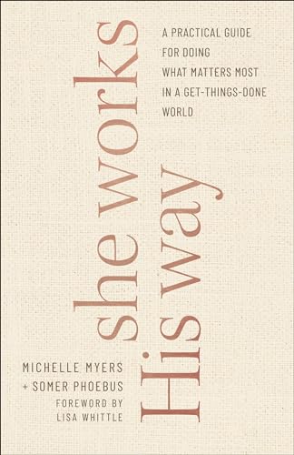 Lisa Whittle - She Works His Way : A Practical Guide for Doing What Ma image 1