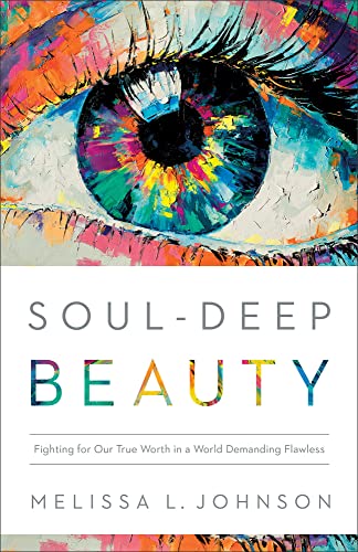 Melissa L Johnson - Soul-Deep Beauty - Fighting for Our True Worth in image 1