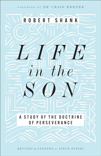Craig Keener - Life in the Son : A Study of the Doctrine of Perseveran image 1