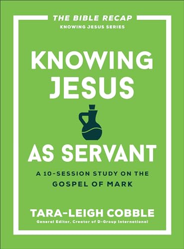 Knowing Jesus as Servant : A 10-Session Study on the Gospel of Mark - image 1