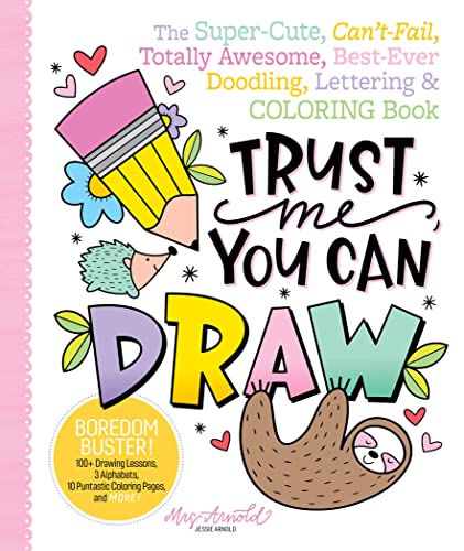 Jessie Arnold - Trust Me, You Can Draw : The Super-Cute, Can't-Fai image 1