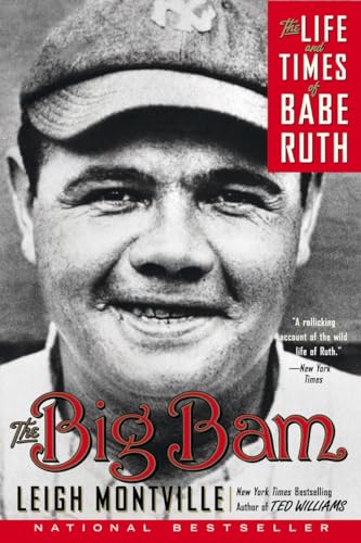 The Big Bam: The Life and Times of Babe Ruth