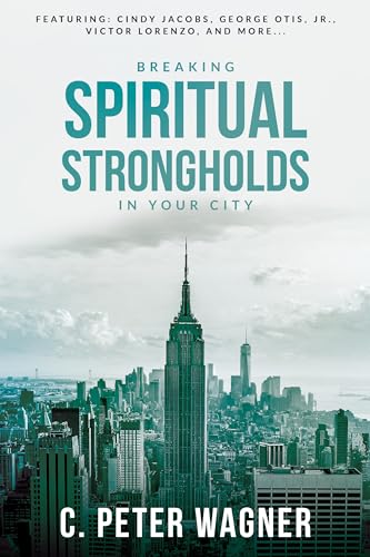 Breaking Spiritual Strongholds in Your City