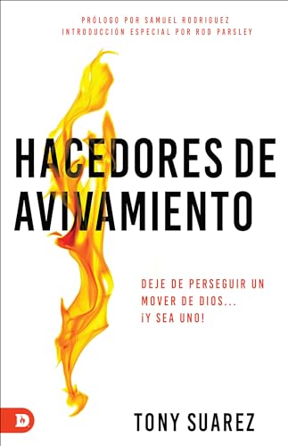 Hacedores de avivamiento (Spanish Edition): Deje de perseguir un mover de Dios... ?y sea uno!