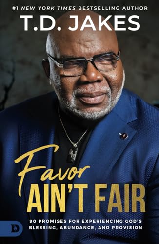 Favor Ain't Fair: 90 Promises for Experiencing God's Blessing, Abundance, and Provision